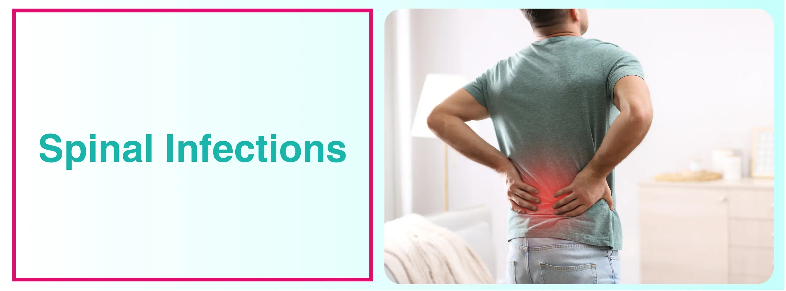 Understanding Spinal Infections: Causes, Symptoms, And Treatment